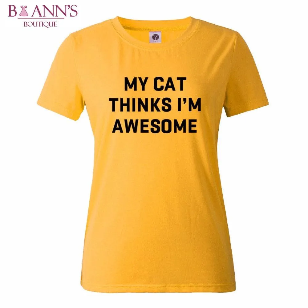 MY CAT THINKS I’M AWESOME TEE